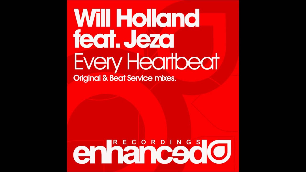 Will Holland feat. Jeza - Every Heartbeat (Original Mix)