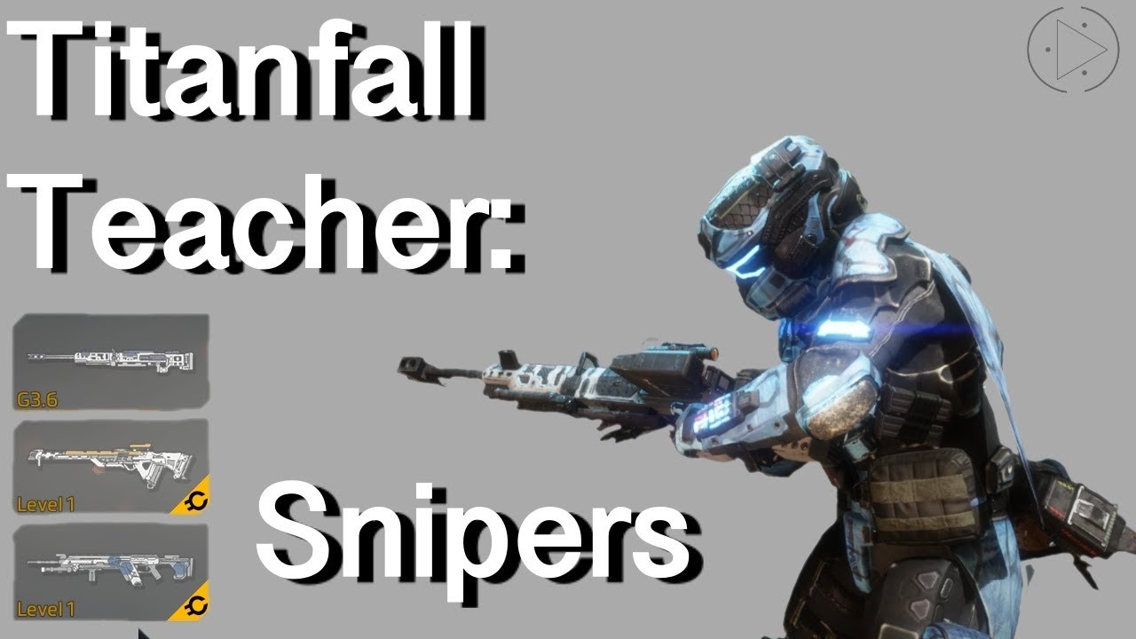 Titanfall Teacher: Sniper Rifles