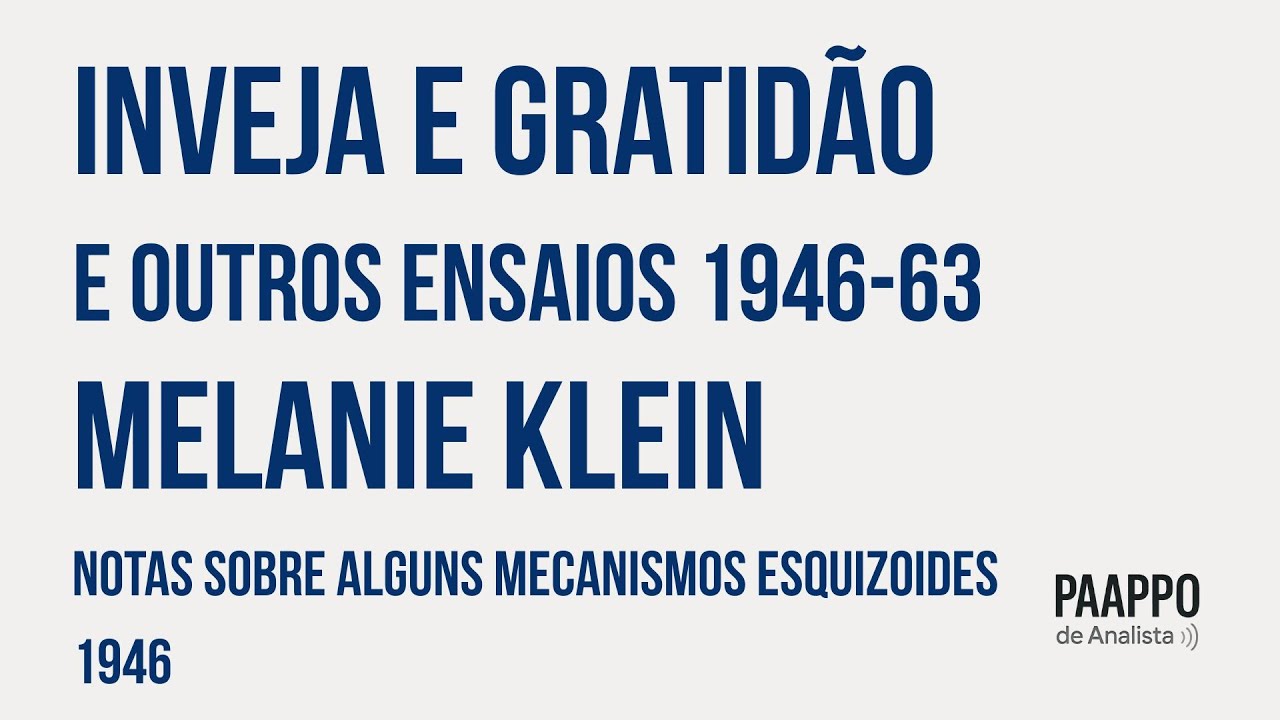 Notas sobre alguns mecanismos esquizóides | Audiobook Inveja e Gratidão, de Melanie Klein
