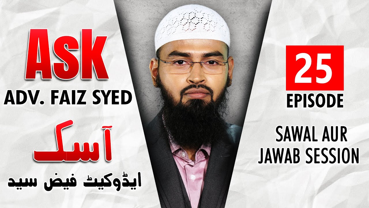 Ask Adv. Faiz Syed - Sawal Aur Jawab Session | Episode 25