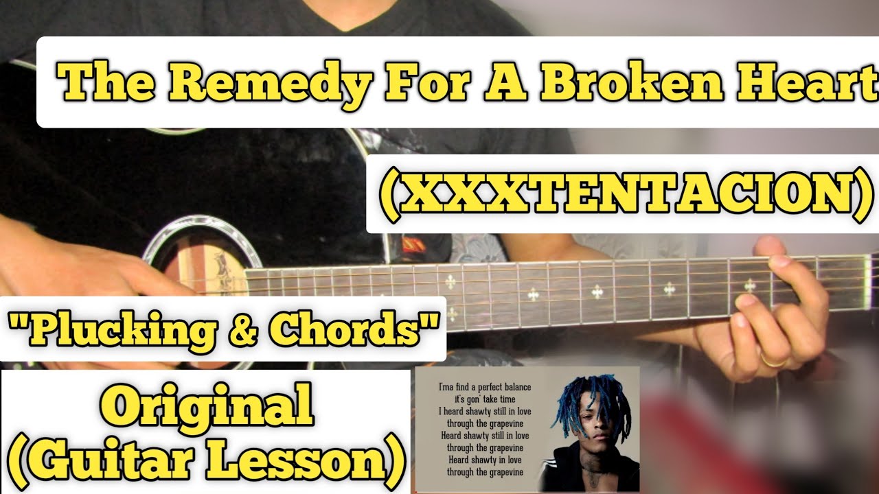 The Remedy For A Broken Heart - XXXTENTACION | Guitar Lesson | Plucking & Chords |