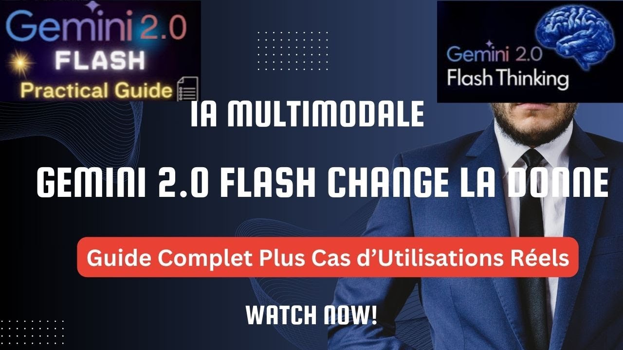 Gemini 2.0 Flash : Fonctionnalités, Astuces et Exemples Concrets. La Puissance de l'IA Multimodale.