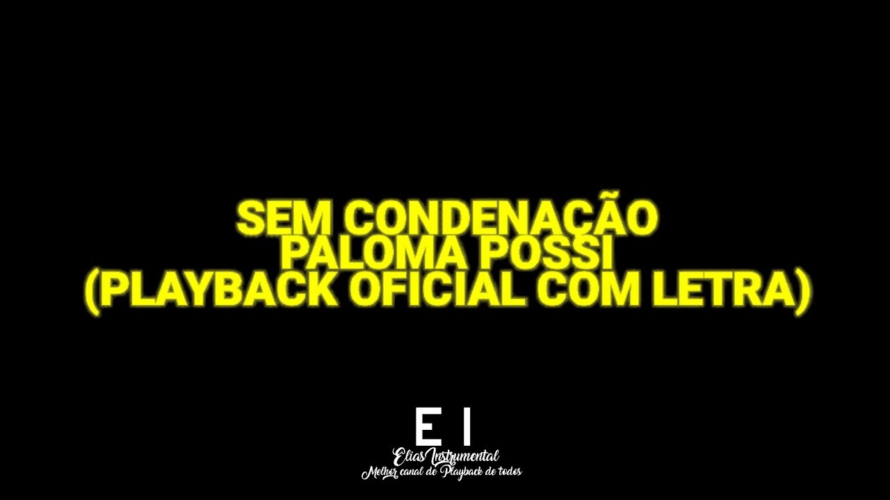 Sem Condenação - Paloma Possi (Playback Oficial Com Letra)