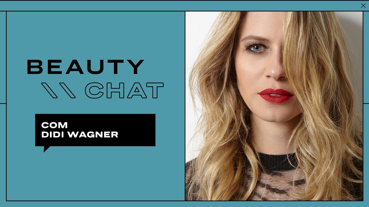 Didi Wagner é nossa primeira convidada do Beauty Chat de 2022
