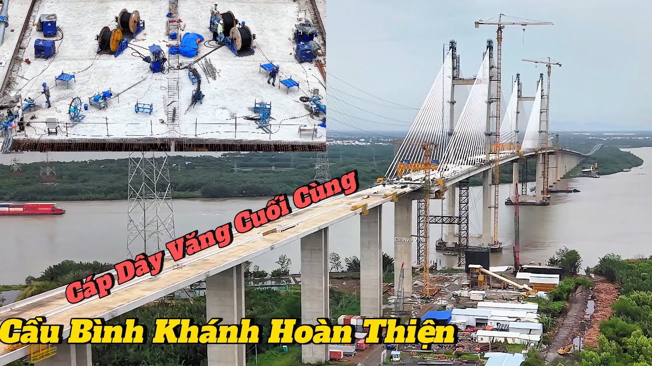 Cầu Bình Khánh Hoàn Thiện Cáp Dây Văng Cuối Cùng.