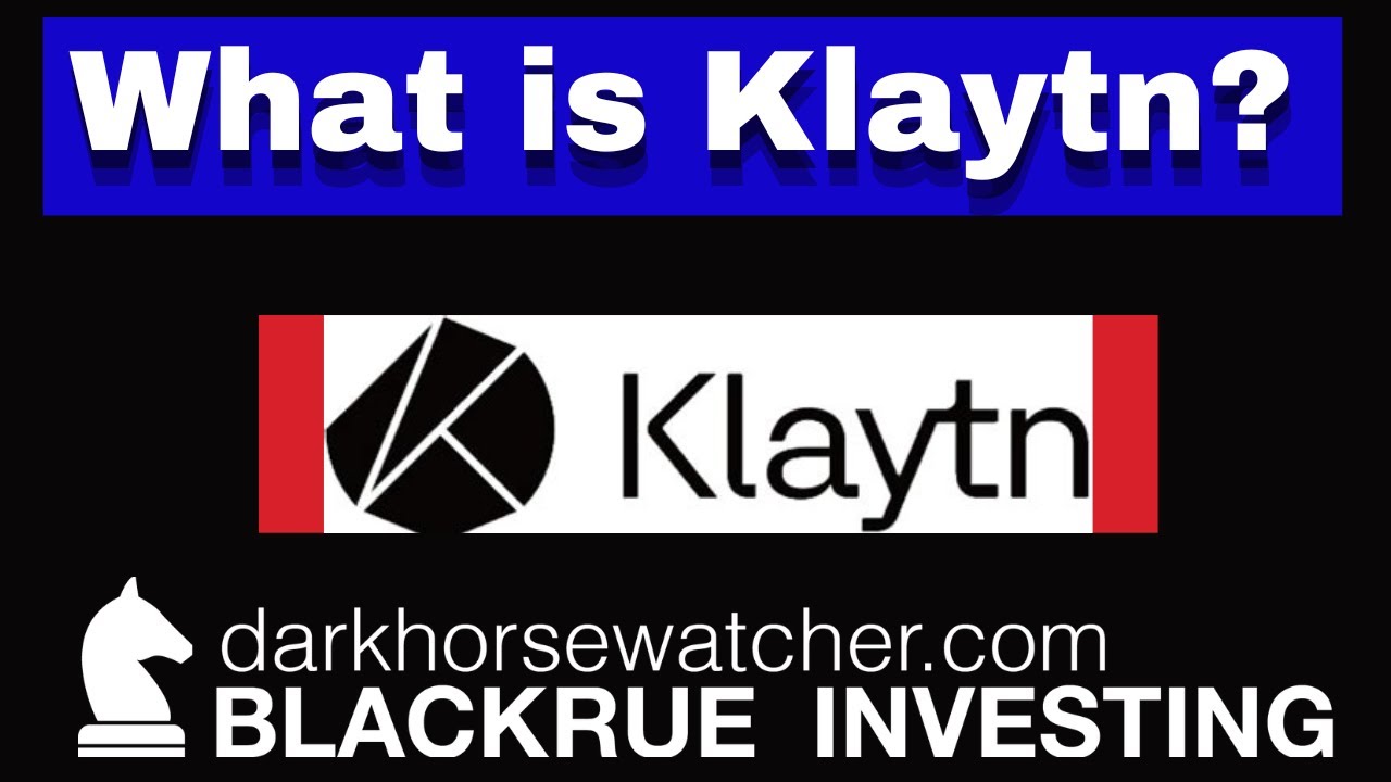 What is Klaytn | What is KLAY | Blackrue Investing