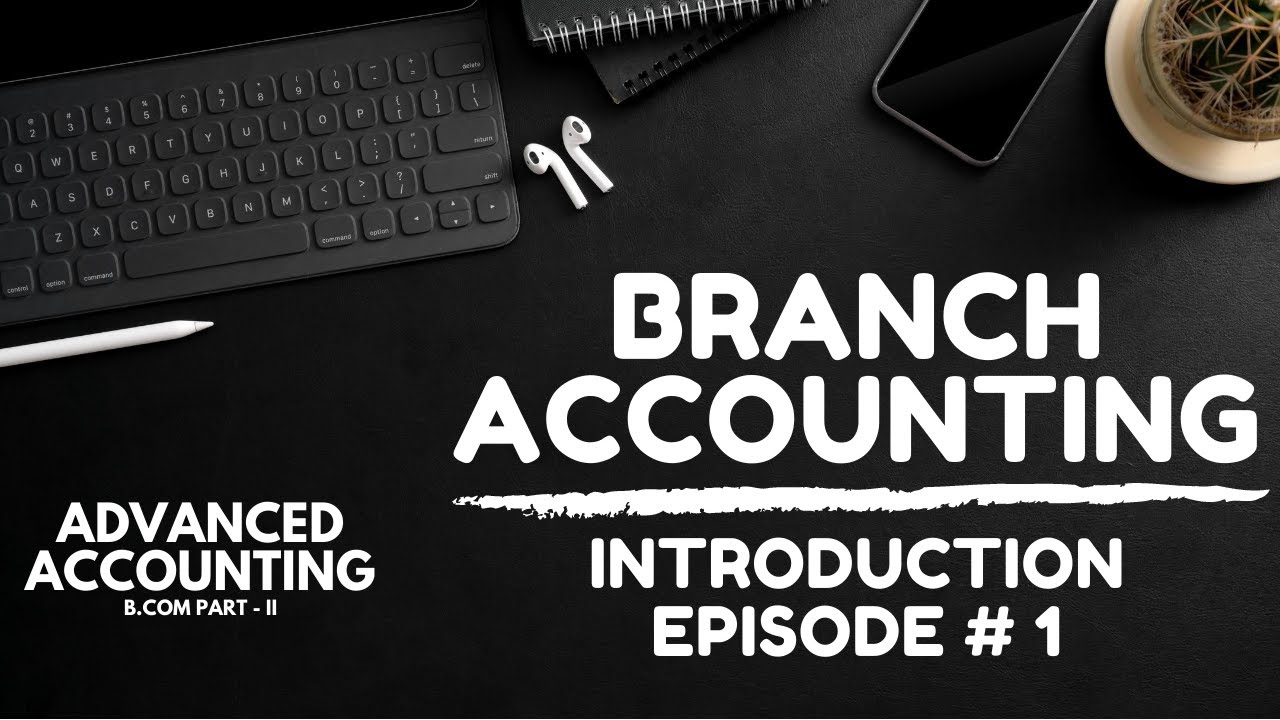 Branch Accounting (Introduction) Advanced Accounting - ADC/B.Com in Urdu/Hindi - a4accounting