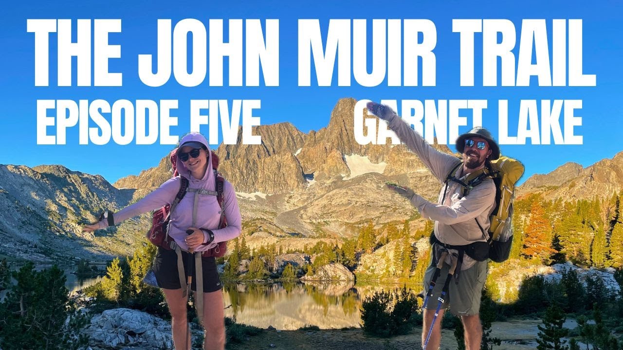 The John Muir Trail | Day 5: Garnet Lake