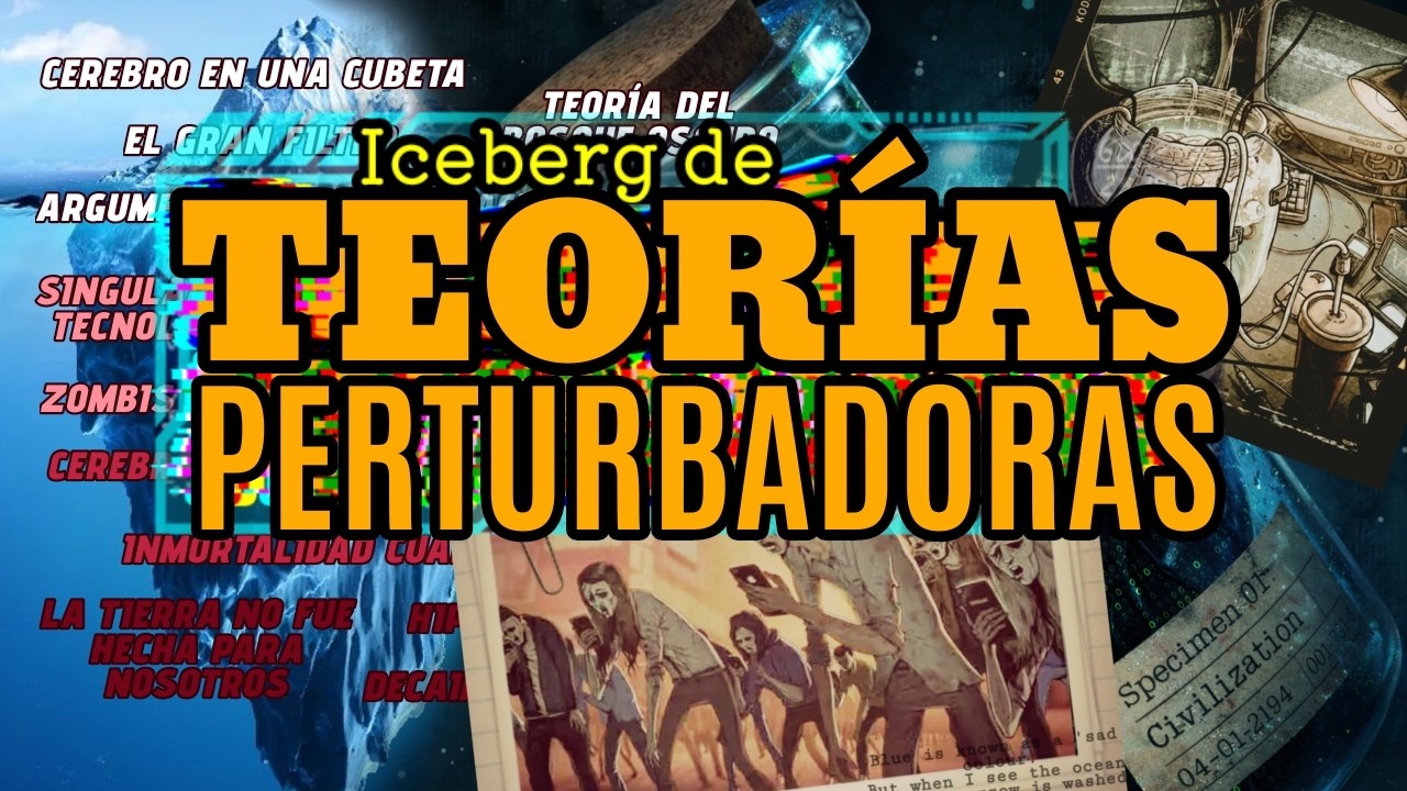 El Iceberg de Teor&iacute;as Aterradoras: El Fin de la Realidad.