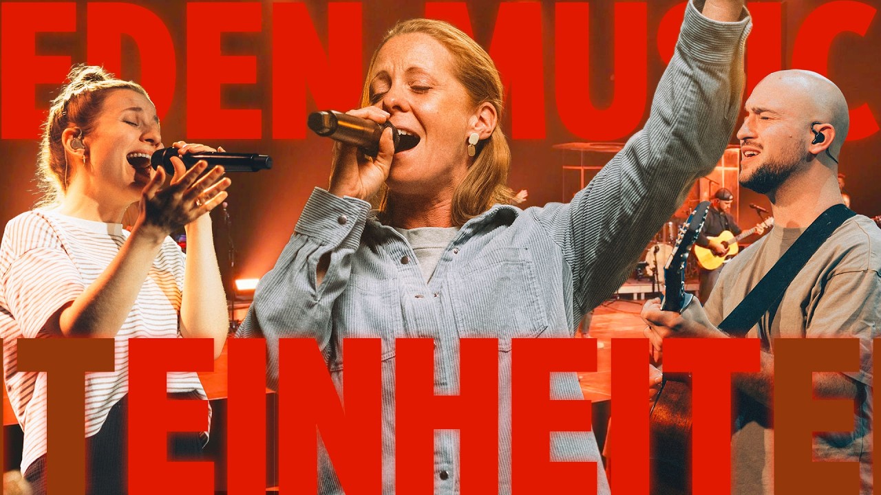 EINHEIT (Live) | Eden Music ft. Maria Fiechter | Eden Konferenz Version