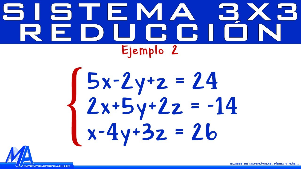 Solución de un sistema de 3x3 | Método de Reducción - Eliminación 2