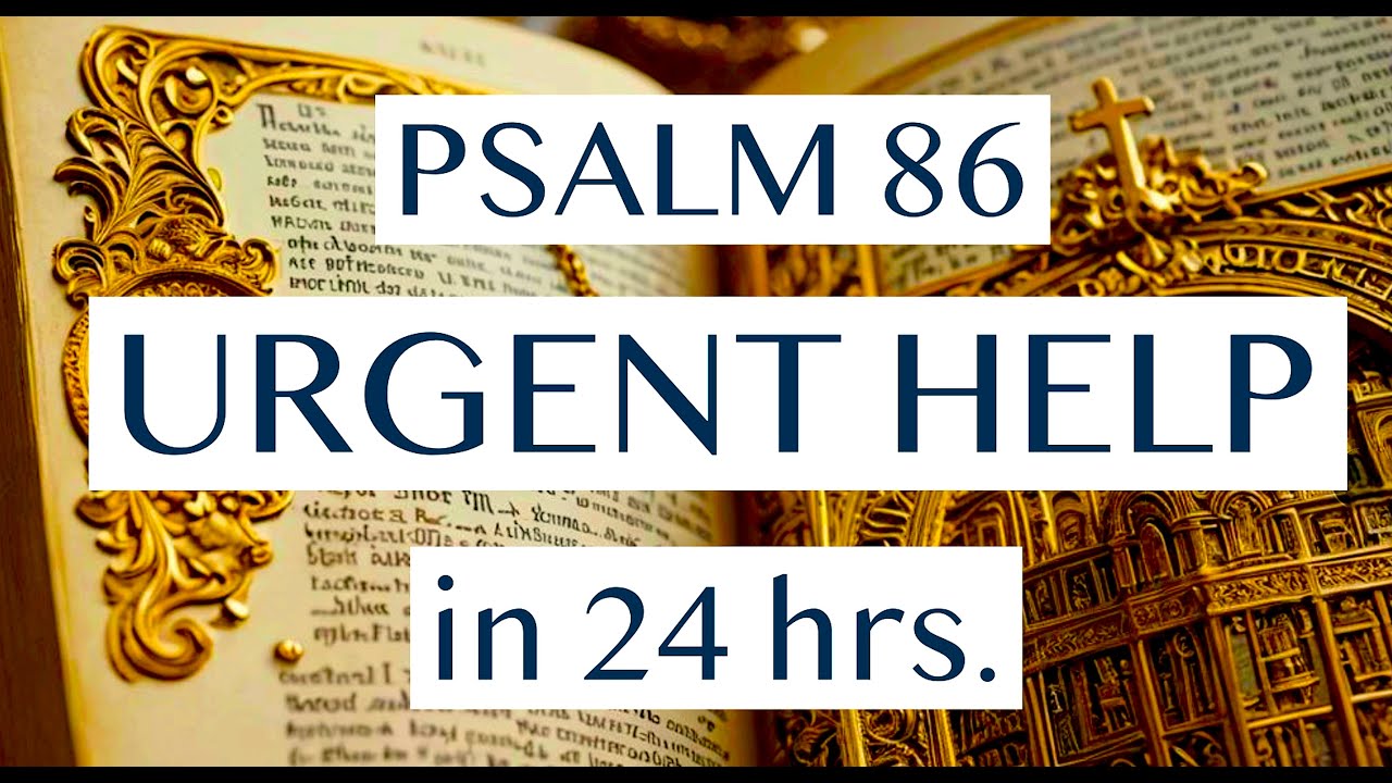 ❤️‍🔥🔥❤️‍🔥 PSALM 86 for INSTANT JUSTICE! ❤️‍🔥🔥❤️‍🔥 Urgent Help!