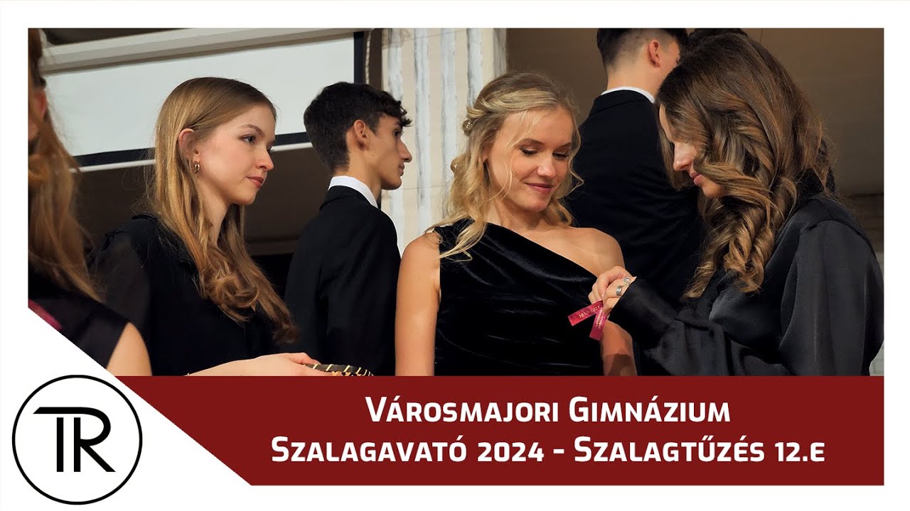 12.E Szalagtűzés - Szalagatavó 2024 - Városmajori Gimnázium