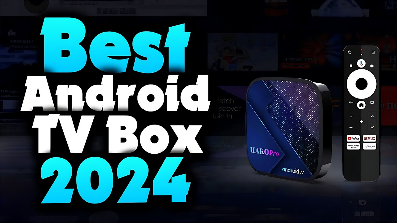 2024's Best Android TV Box | Top 5 Picks for Ultimate Streaming and Entertainment!