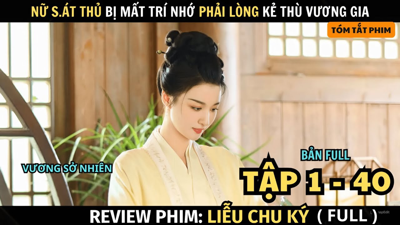 Review Phim Nữ S.át Thủ Bị Mất Trí Nhớ Lấy Kẻ Thù Làm Chồng | Full Tập 1 - 40 | Tóm Tắt Phim Hay