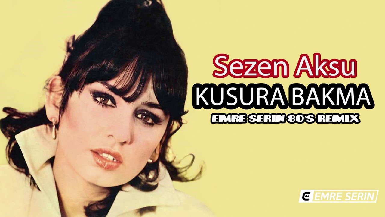 Sezen Aksu - Kusura Bakma ( Emre Serin 80's Remix )