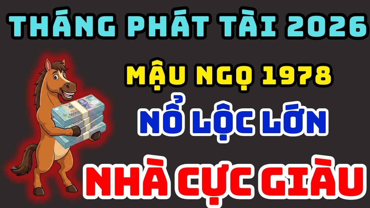 Tử Vi Tuổi Mậu Ngọ 1978 Trong Năm 2026, Gặp 3 Tháng Phát Tài Này, Trời Sẽ Mở Phước, Phát Tài To