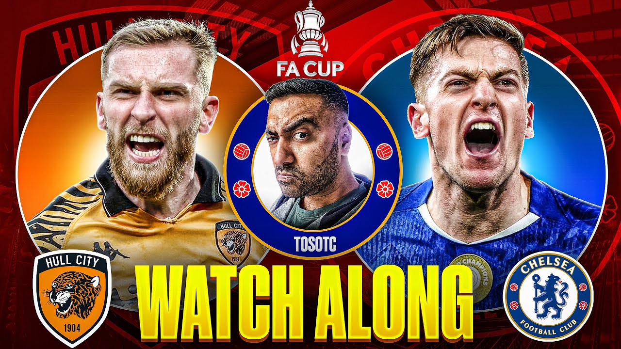 LIVE | HULL CITY vs CHELSEA | FA CUP