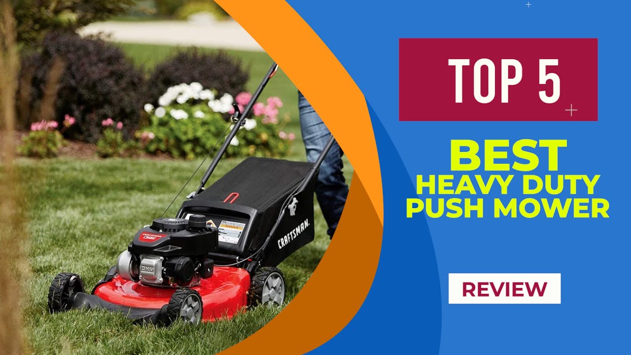 Top 5 Best Heavy Duty Push Mower of 2025 | Reviews | Most Popular Mower