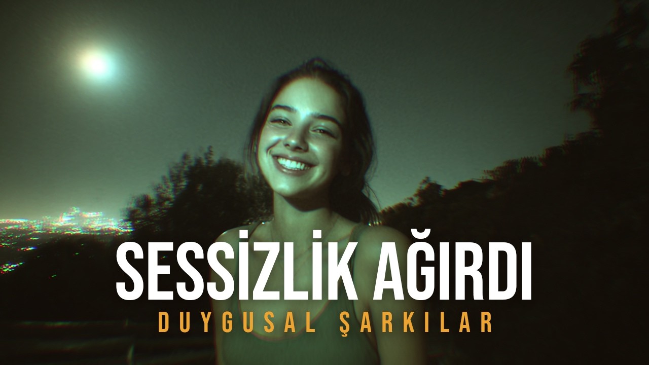 Sessizlik Ağırdı | Kalbe Dokunan Duygusal Aşk Şarkıları 2026