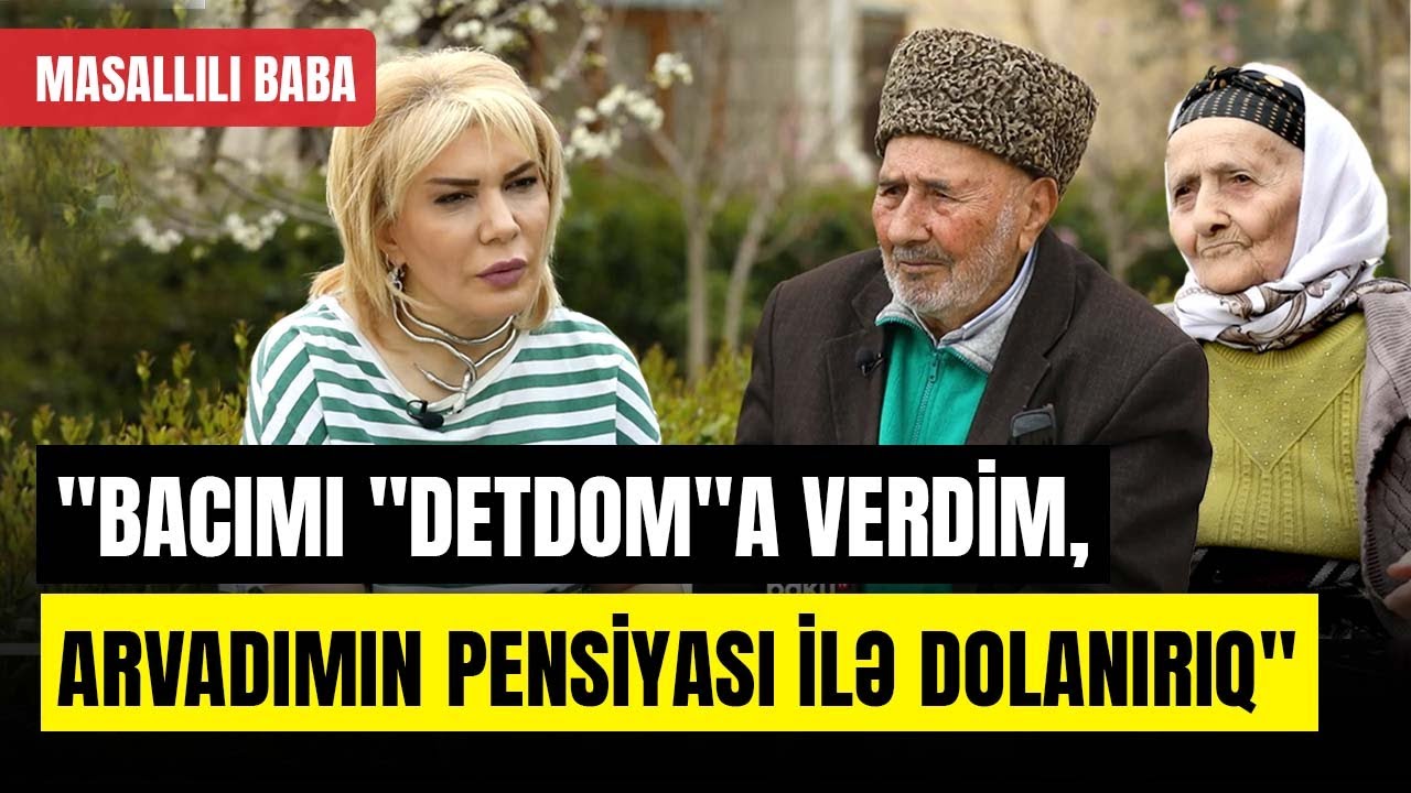 Qızı istədim, dedilər, qurbandır | 12 uşaqlı masallılı baba - O VAXTLAR