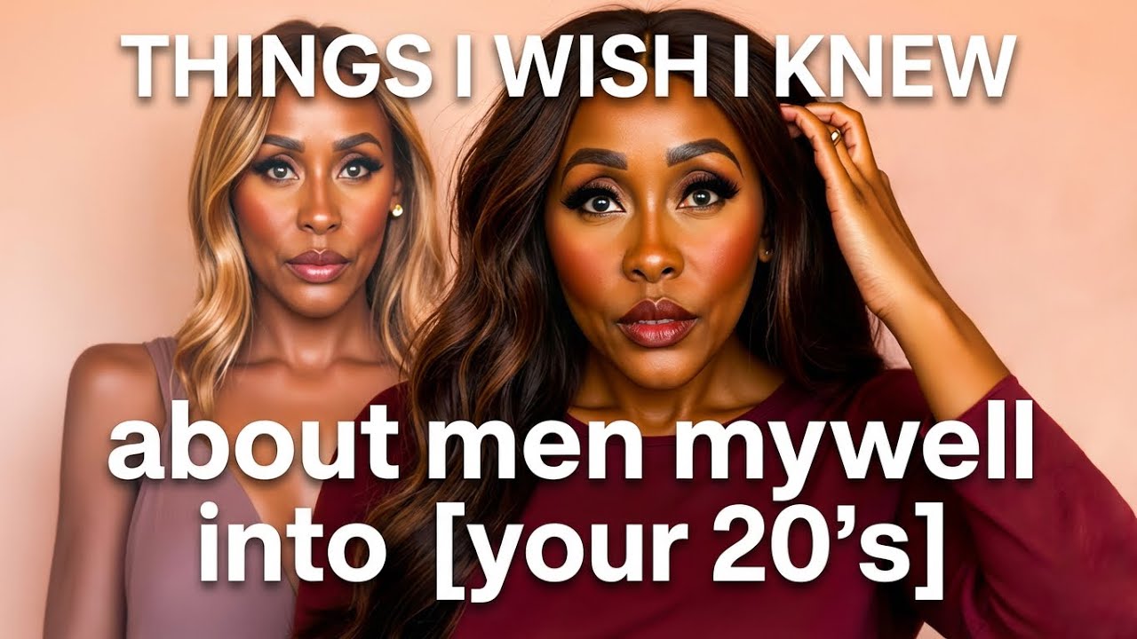 Things I wish I knew about men when I was younger 