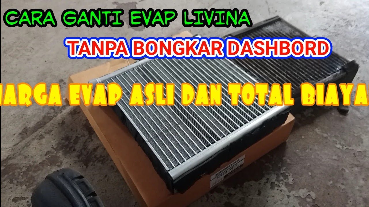 CARA GANTI EVAPORATOR GRAND LIVINA TANPA BONGKAR DASHBOARD DAN ESTIMASI HARGA ORI