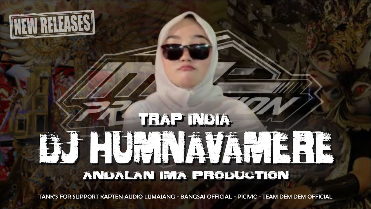 DJ TRAP HUMNAVAMERE REBORN - IMA PRODUCTION - VIRAL TREND TIKTOK 2024 TEAM DEM DEM OFFICIAL