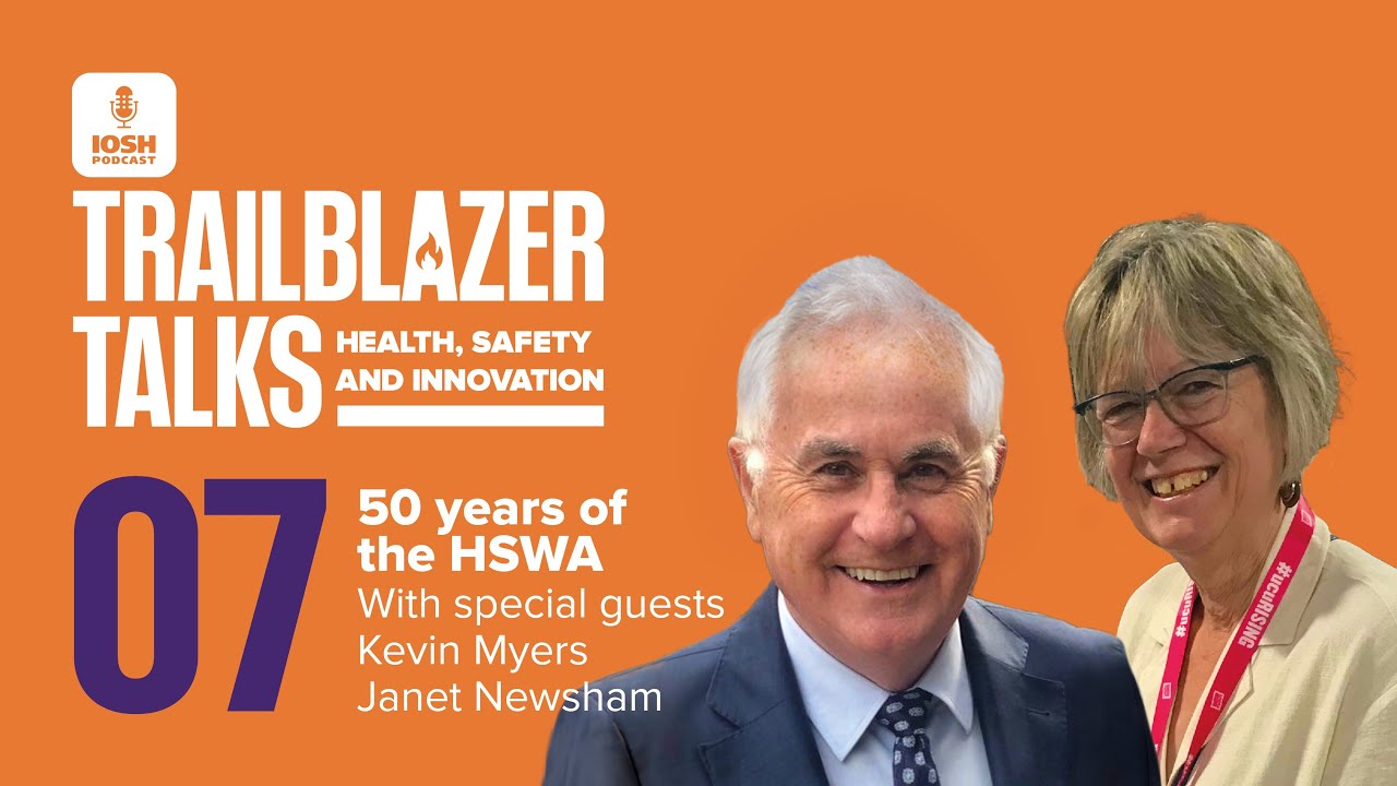 IOSH Trailblazer Talks: 50 years of the Health and Safety at Work Act