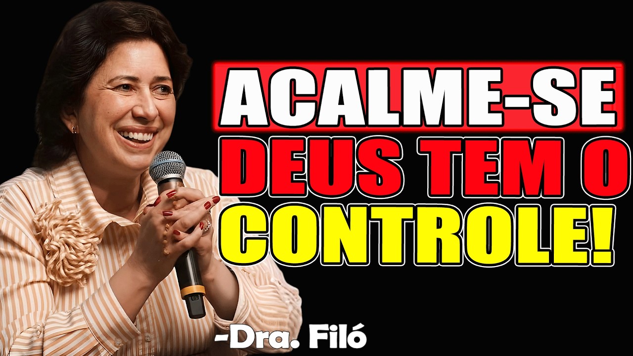 Acalme Seu Coração — Deus Já Tem O Controle De Tudo! | Dra. Filó 2026