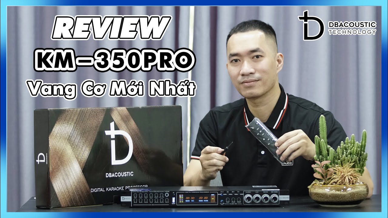 Vang Cơ DBacoustic KM350 Pro - Mới Nhất 2023 Tiếng Cực Hay