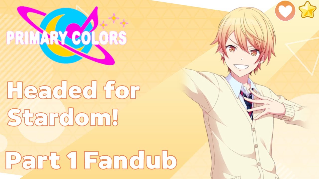 Project Sekai Primary Colors - Tsukasa Tenma - Headed for Stardom! Part 1 Fandub