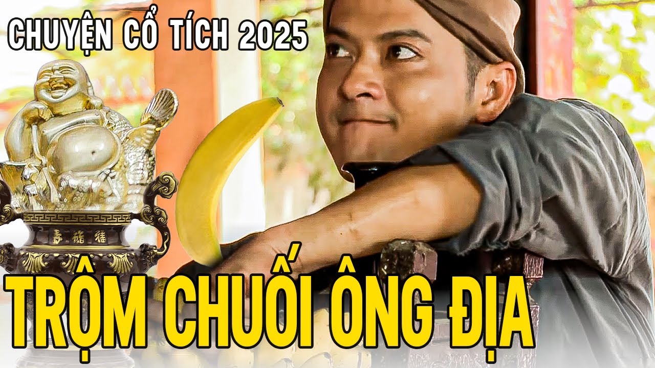 TRỘM CHUỐI ÔNG ĐỊA | Chuyện Cổ Tích 2025🍀Cổ Tích Đất Việt 2025🍀Cổ Tích Việt Nam 2025 | Cổ Tích THVL