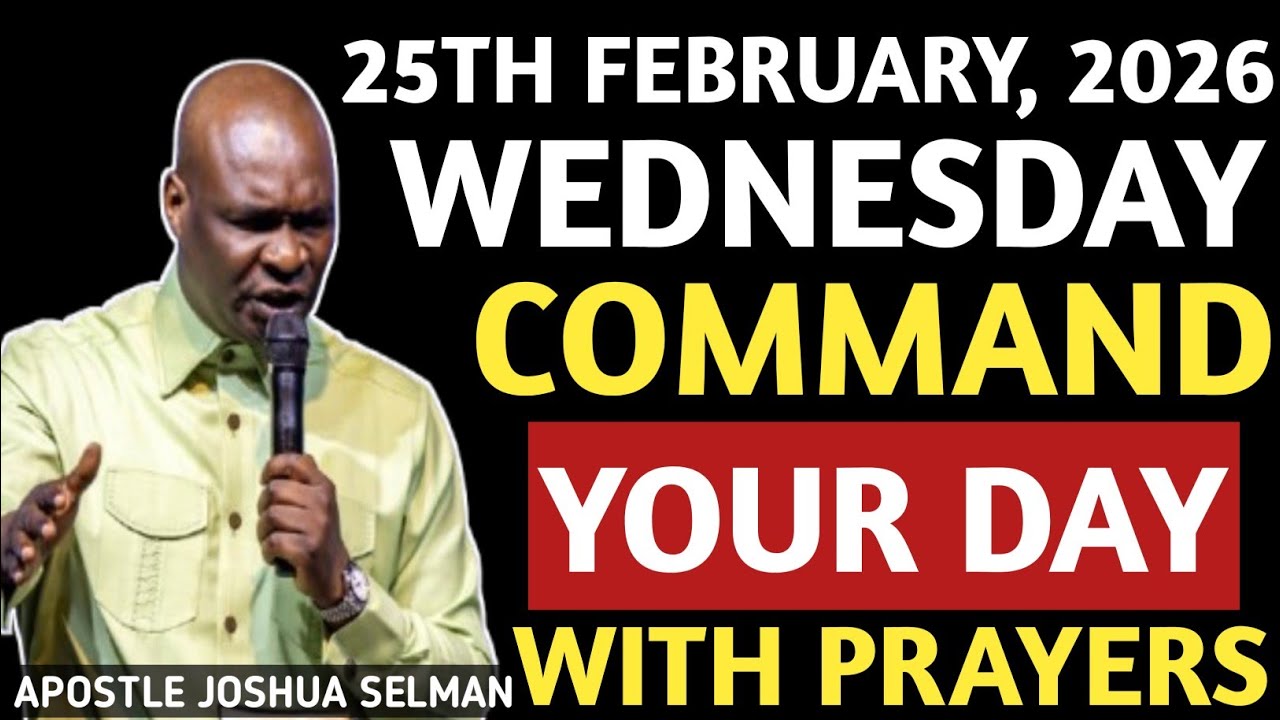 [WEDNESDAY 25TH FEBRUARY, 2026] MORNING PRAYER |START YOUR DAY WITH PRAYER |APOSTLE JOSHUA SELMAN