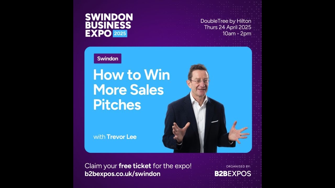 'How to Win More Sales Pitches' Swindon B2B Expo April 2025
