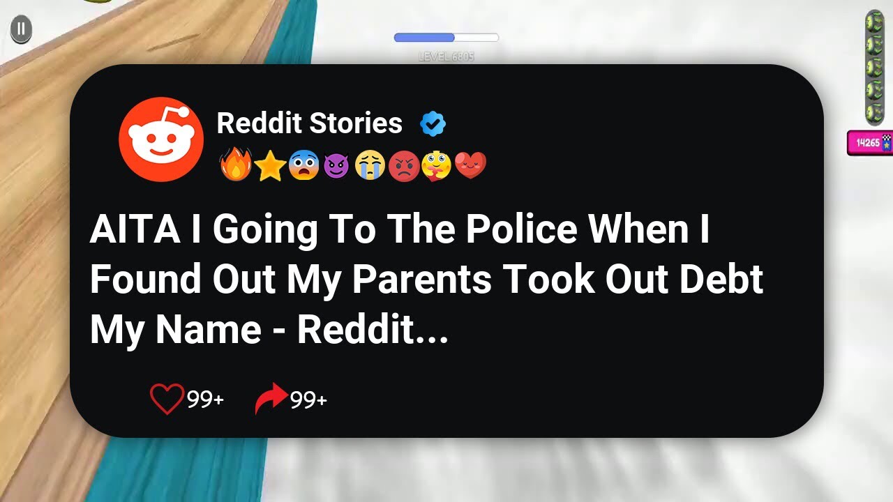 AITA I Going To The Police When I Found Out My Parents Took Out Debt My Name - Reddit 