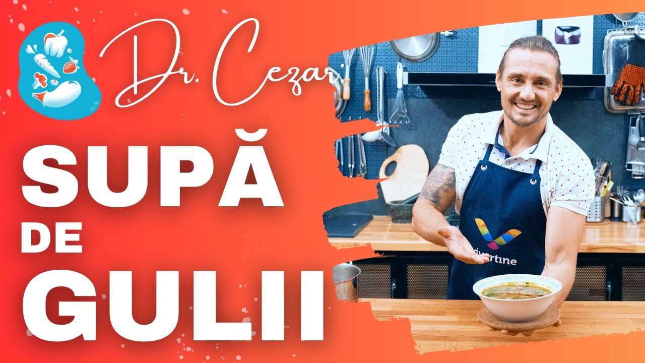 Dr. Cezar: Rețetă Simplă SUPĂ de GULII - Alegerea perfectă pentru VITAMINE și MINERALE!