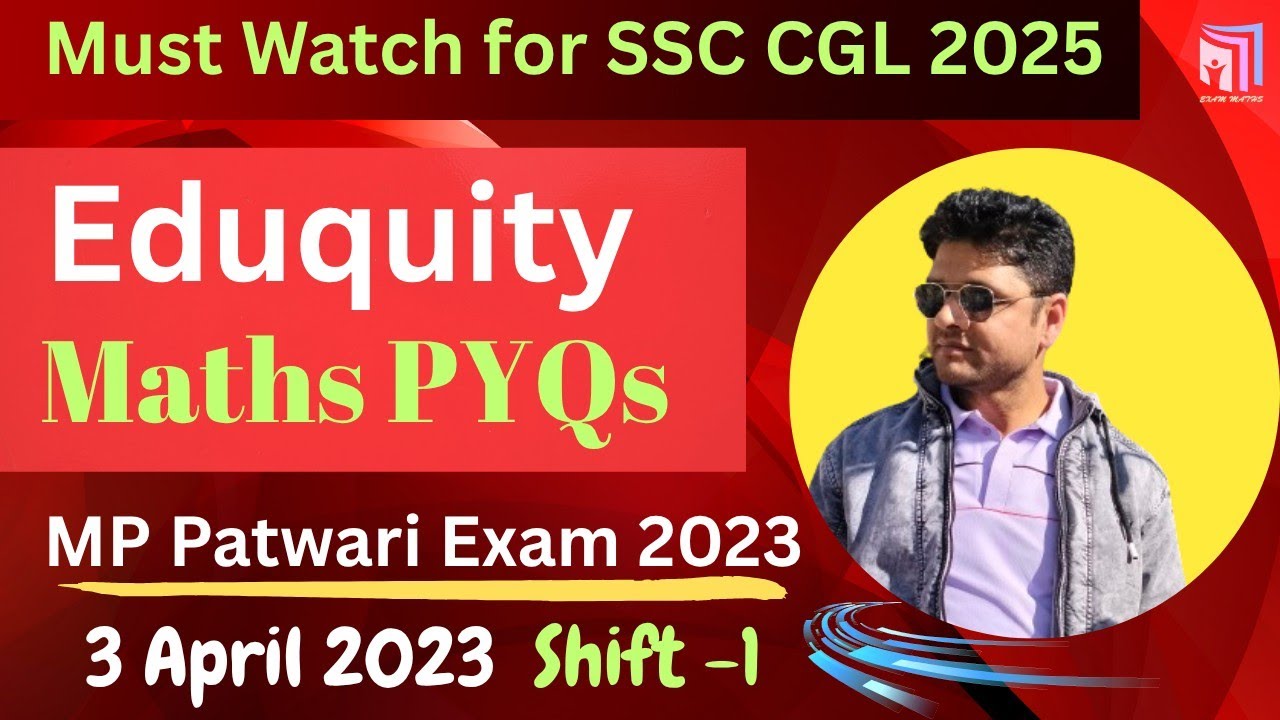 EduQuity Maths PYQs | MP Patwari Exam 3 April 2023 Shift -1 | Exammaths