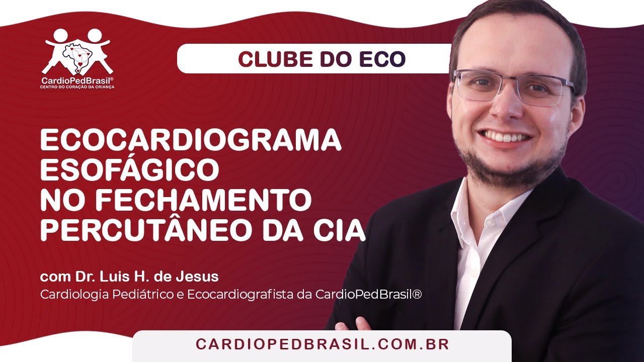 Ecocardiograma esofágico no fechamento percutâneo da CIA