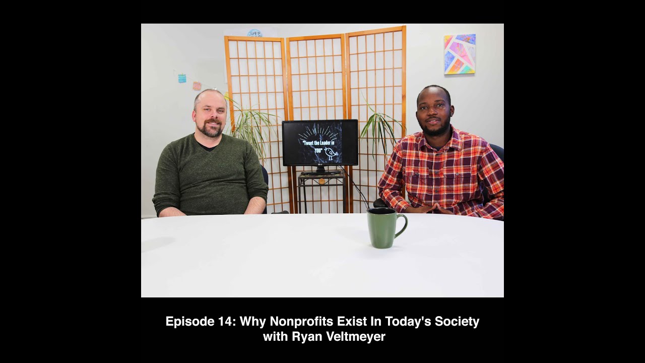 Episode 14: Why Nonprofits Exist In Today's Society with Ryan Veltmeyer