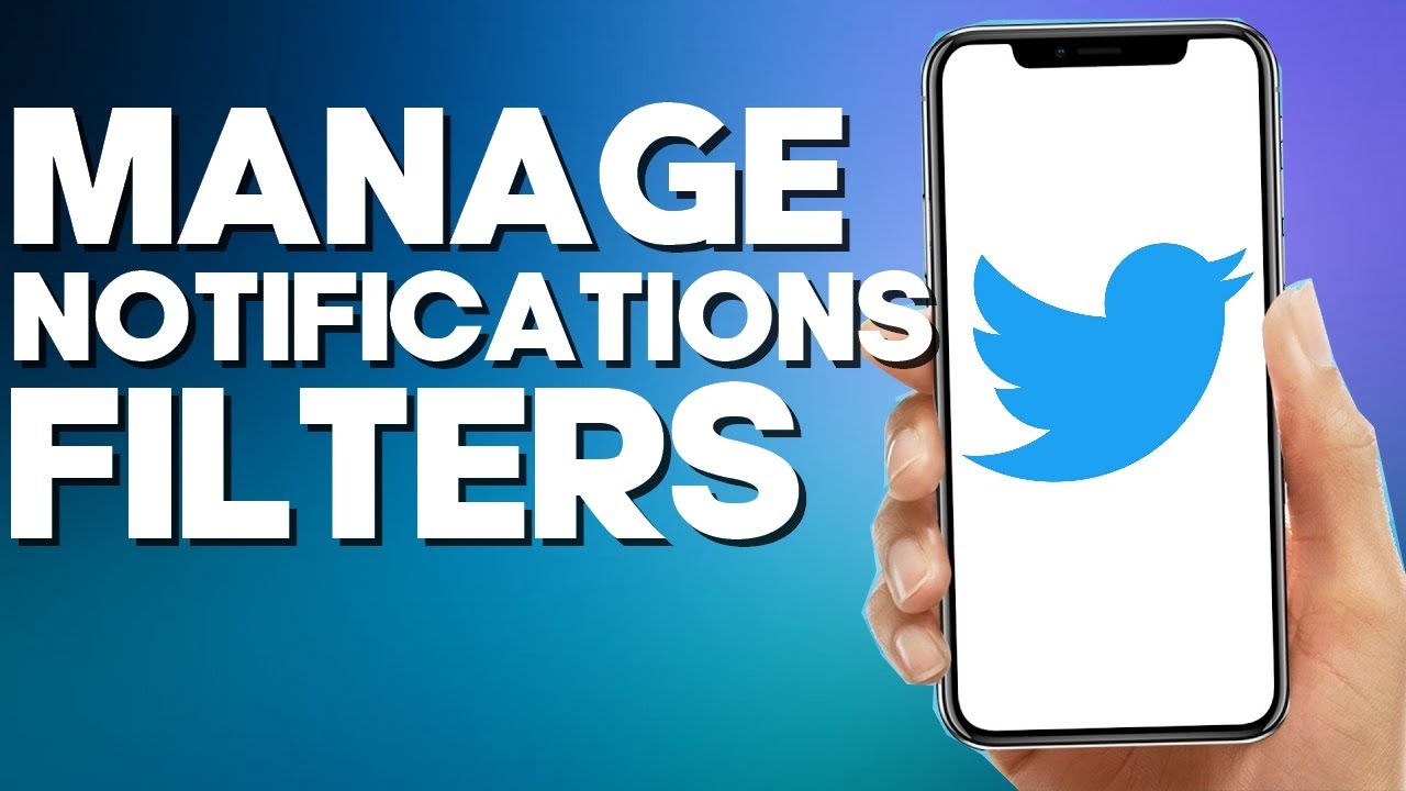 How to Manage Notifications Filters on Twitter