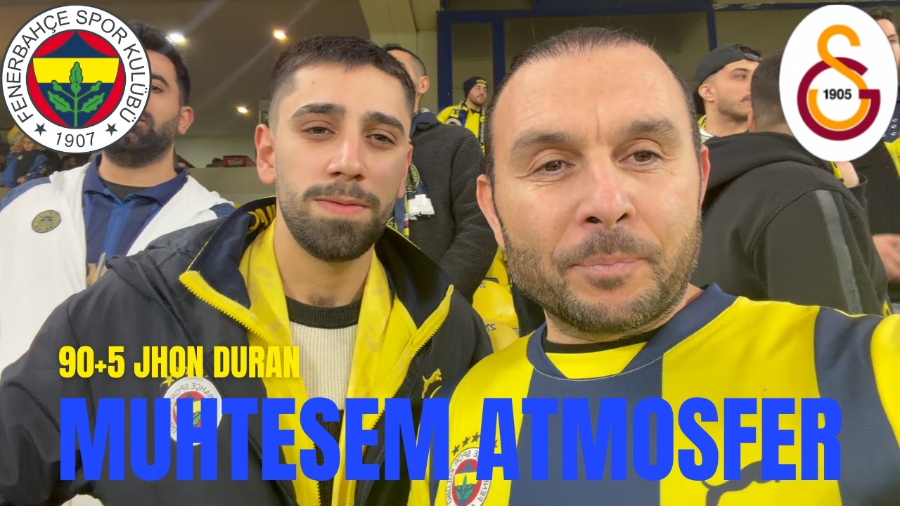 Fenerbahçe - Galatasaray Derbi Stad Vlogu! 90+5’te John Durán Şoku! Karaborsa Savaşı!