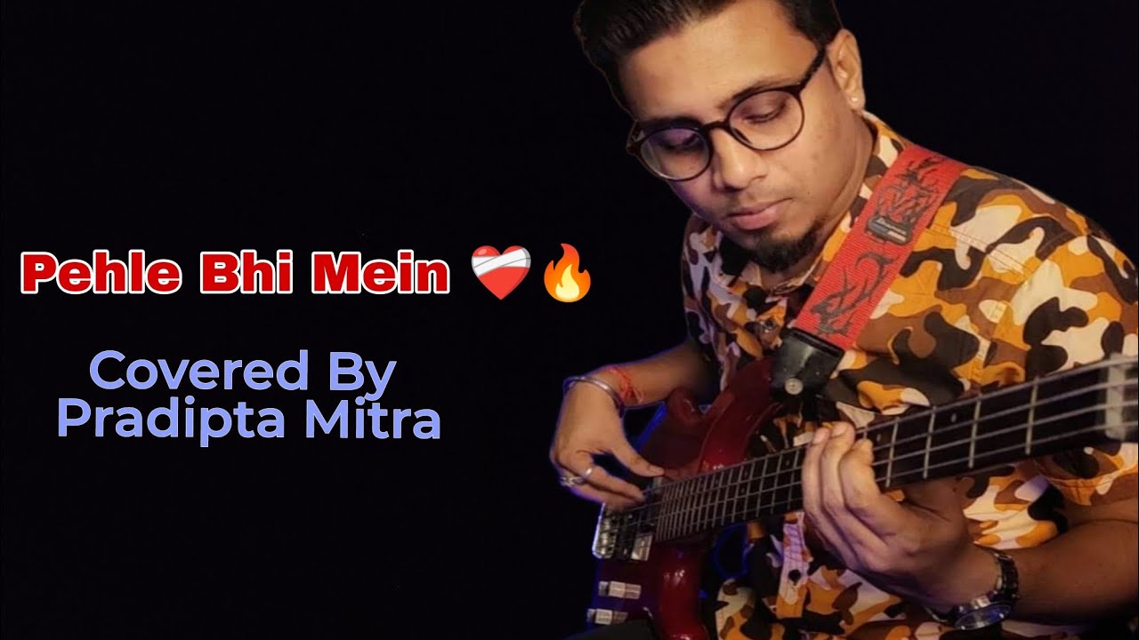 Pehle Bhi Mein | Bass Cover | Animal | Pradipta Mitra।