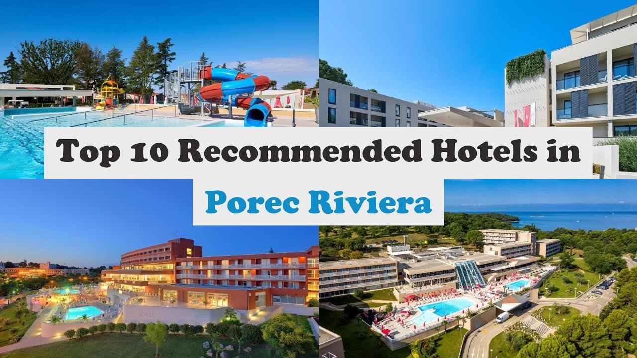 Top 10 Recommended Hotels In Porec Riviera | Top 10 Best 4 Star Hotels In Porec Riviera