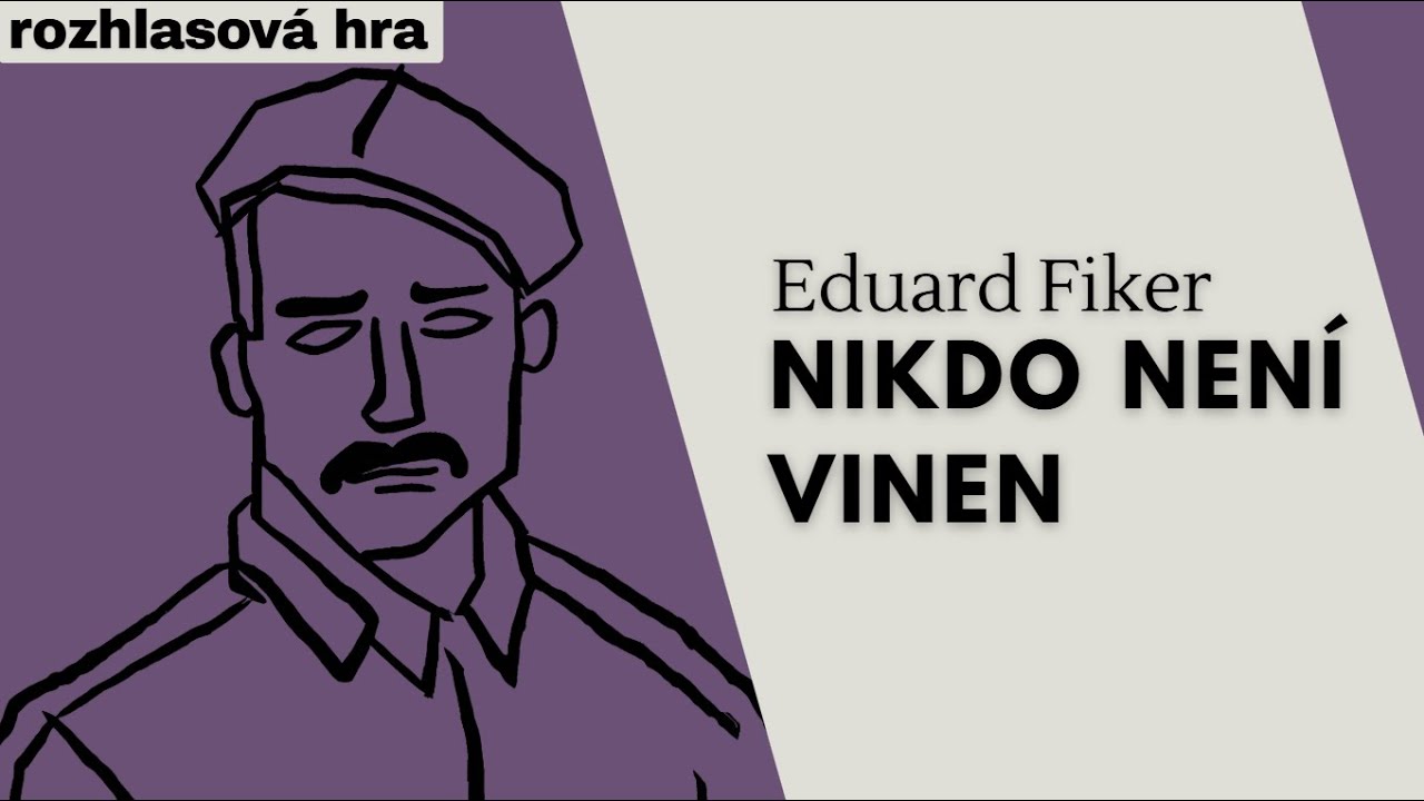 Eduard Fiker / Nikdo není vinen (rozhlasová hra)