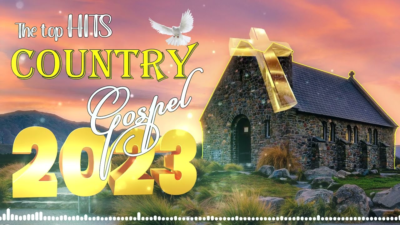 Top 20 Country Gospel Music Legend - The Best Country Gospel Songs to Remind You of God's Love