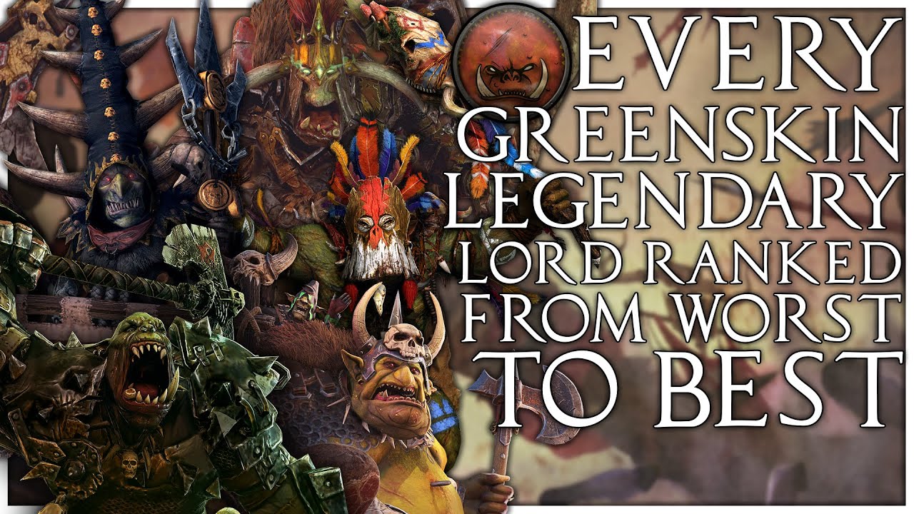 Every Greenskin Legendary Lord Ranked from Worst to Best | Total War Warhammer 2