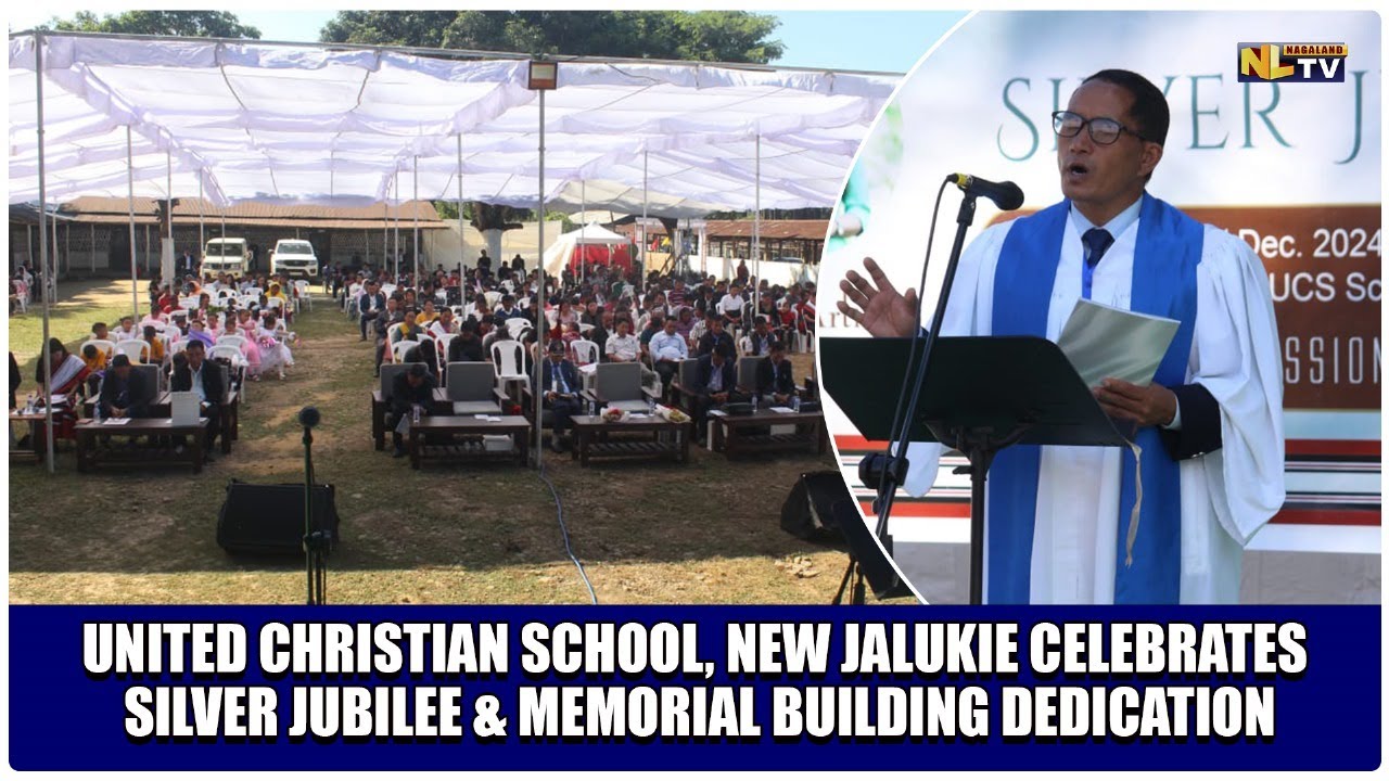 UNITED CHRISTIAN SCHOOL, NEW JALUKIE CELEBRATES SILVER JUBILEE & MEMORIAL BUILDING DEDICATION