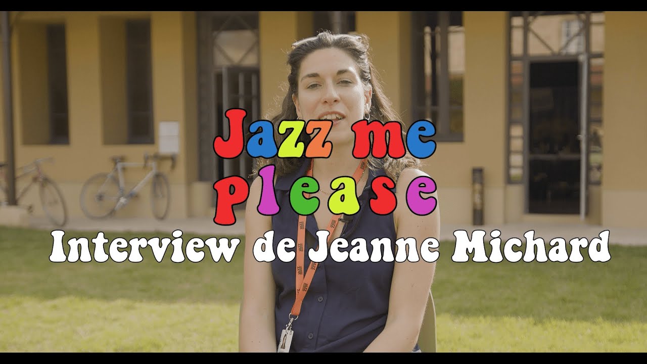 Interview de Jeanne Michard à Jazz In Marciac