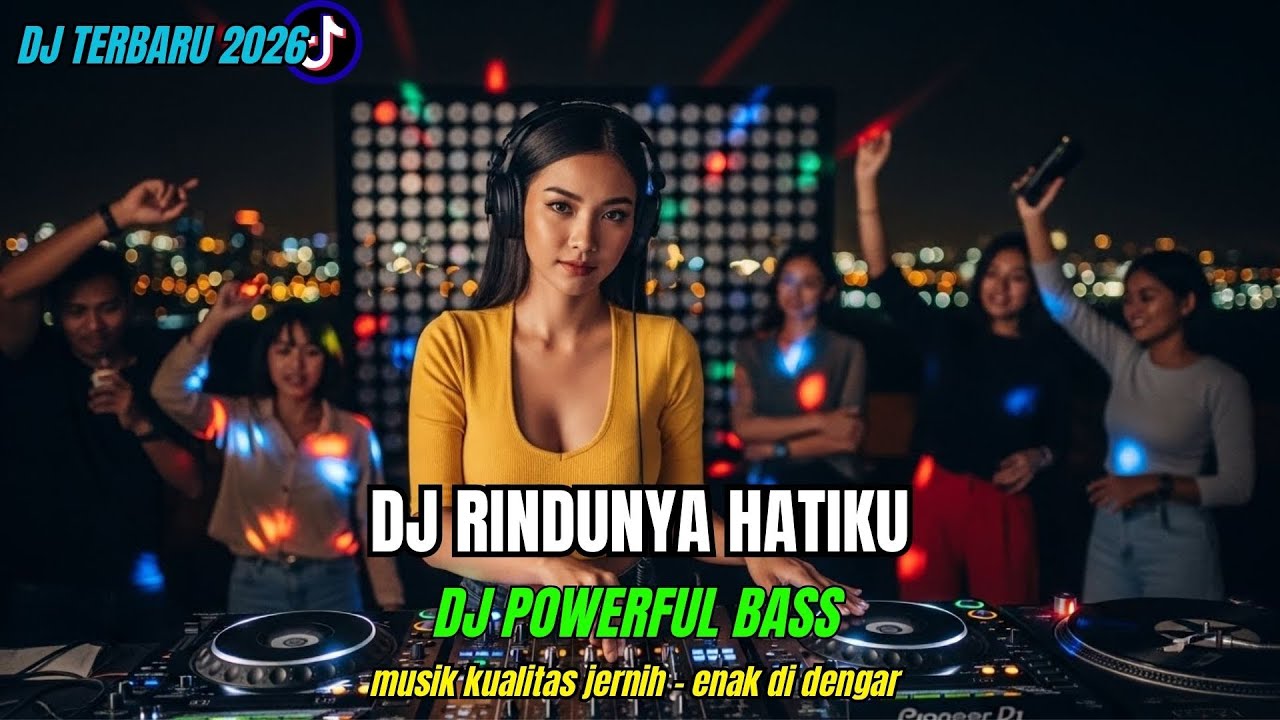 DJ RINDUNYA HATIKU || POWERFUL BASS DJ TIKTOK TERBARU 2026 || DJ REMIX